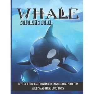 Whale Coloring Book: Best Gift for Whale Lover Relaxing Coloring Book for Adults